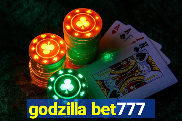 godzilla bet777